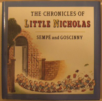 The Chronicles of Little Nicholas (9780374312756) by Sempe, Jean-Jaques; Goscinny, Rene