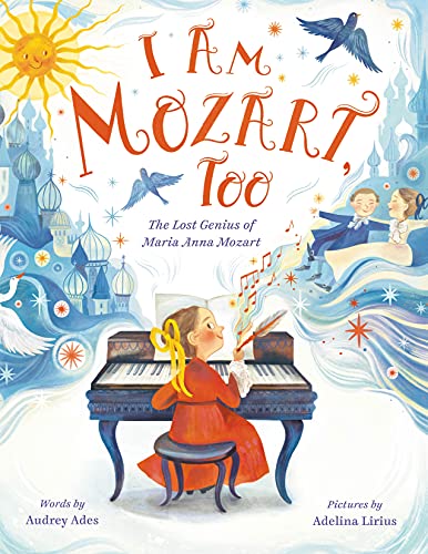 

I Am Mozart, Too: The Lost Genius of Maria Anna Mozart