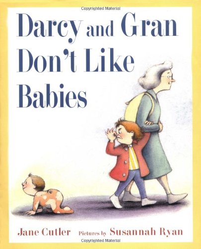Stock image for Darcy and Gran Don't Like Babies for sale by Decluttr
