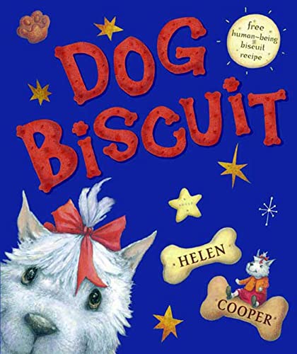 Dog Biscuit: A Picture Book; Human-Being Biscuit Recipe Included! (9780374318123) by Cooper, Helen