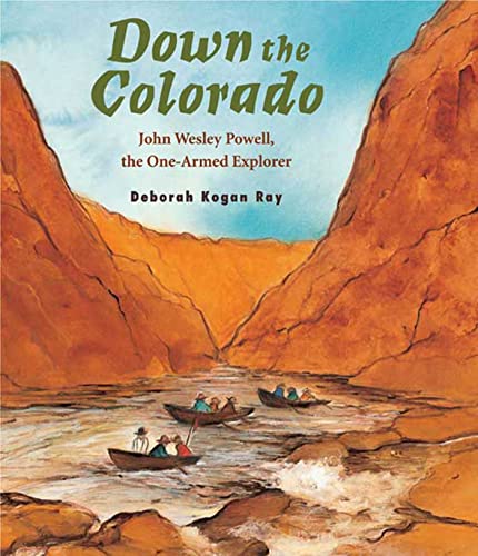 Stock image for Down the Colorado : John Wesley Powell, the One-Armed Explorer for sale by Better World Books: West