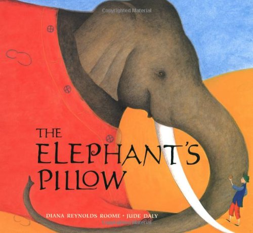 The Elephant's Pillow (9780374320157) by Diana Reynolds Roome; Jude Daly