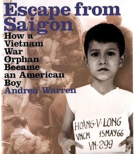 Imagen de archivo de Escape from Saigon: How a Vietnam War Orphan Became an American Boy (Booklist Editors Choice. Books for Youth (Awards)) a la venta por New Legacy Books