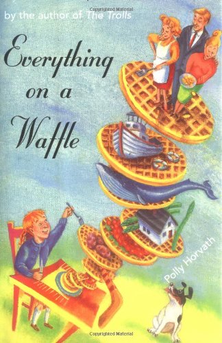 9780374322366: Everything on a Waffle (Newbery Honor Book)