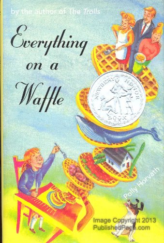 Imagen de archivo de Everything on a Waffle (Newbery Honor Book) a la venta por BookHolders