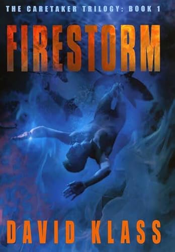 Stock image for Firestorm: The Caretaker Trilogy: Book 1 for sale by Gulf Coast Books