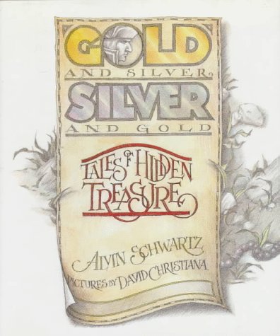 Stock image for Gold and Silver, Silver and Gold: Tales of Hidden Treasure for sale by Wonder Book
