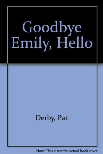 Stock image for Goodbye Emily, Hello for sale by ThriftBooks-Dallas