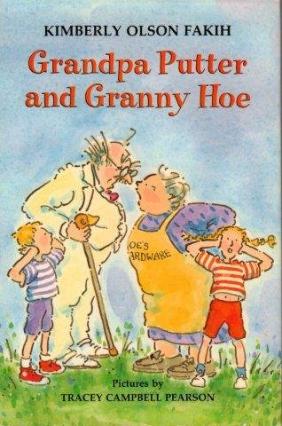 Stock image for Grandpa Putter and Granny Hoe for sale by Better World Books: West