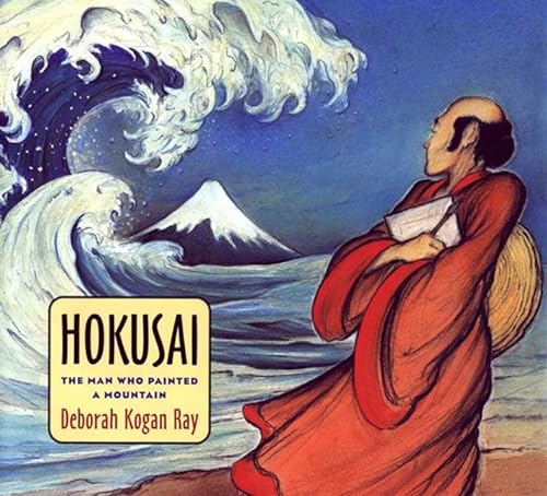 9780374332631: Hokusai: The Man Who Painted a Mountain
