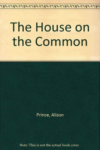 The House on the Common (9780374334666) by Prince, Alison