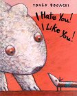 Beispielbild fr I Hate You! I Like You! zum Verkauf von Wonder Book