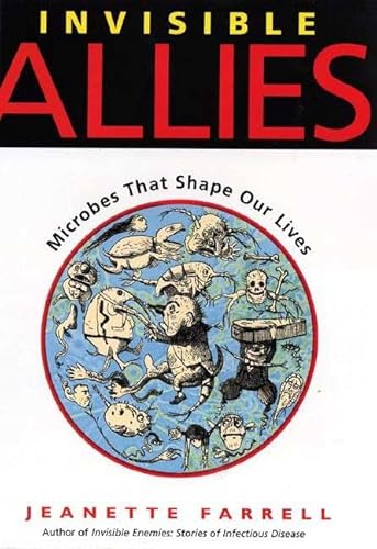 Beispielbild fr Invisible Allies : Microbes That Shape Our Lives zum Verkauf von Better World Books