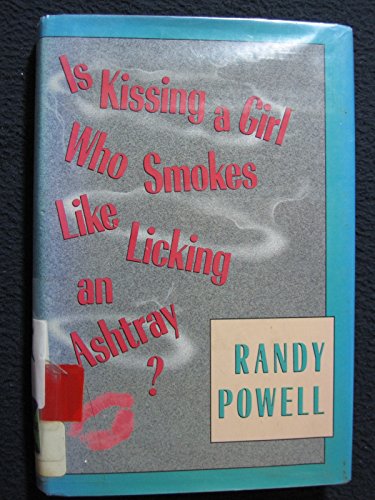 9780374336325: Is Kissing a Girl Who Smokes Like Licking an Ashtray?