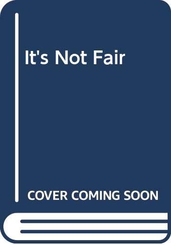 It's Not Fair! (English and French Edition) (9780374336493) by Morgenstern, Susie