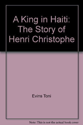 9780374341404: A King In Haiti : The Story of Henri Christophe