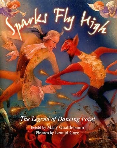 Beispielbild fr Sparks Fly High : The Legend of Dancing Point zum Verkauf von Better World Books