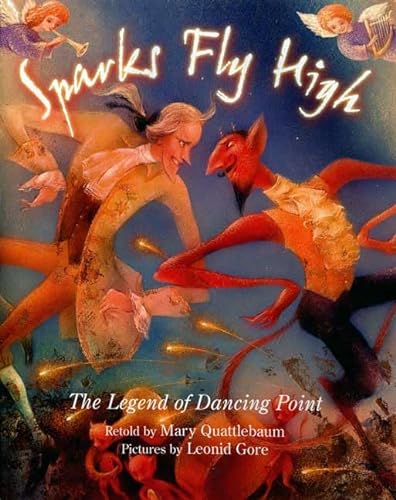 9780374344528: Sparks Fly High: The Legend of Dancing Point