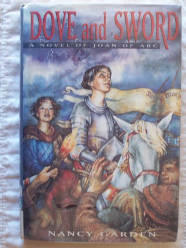 Imagen de archivo de Dove and Sword: A Novel of Joan of Arc a la venta por Wonder Book