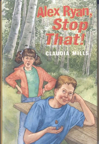 Alex Ryan, Stop That! (9780374346553) by Mills, Claudia