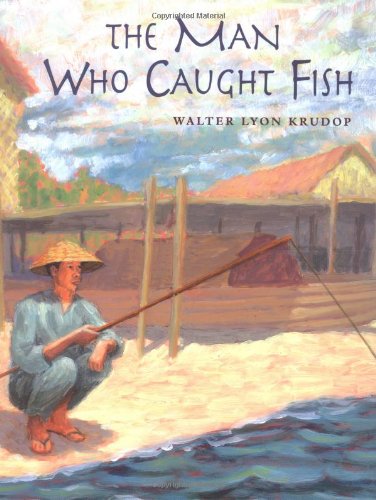 The Man Who Caught Fish (9780374347864) by Krudop, Walter Lyon