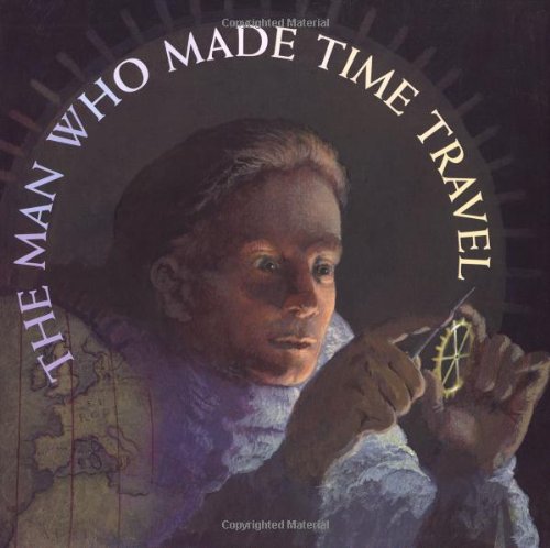 Imagen de archivo de The Man Who Made Time Travel (Orbis Pictus Honor for Outstanding Nonfiction for Children (Awards)) a la venta por SecondSale
