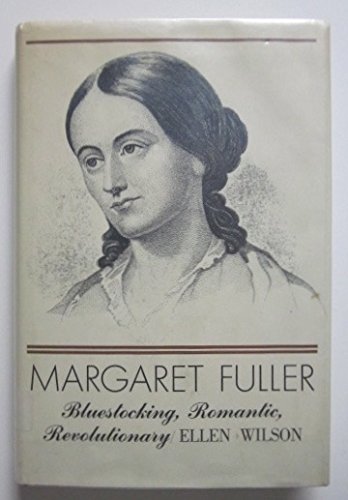 Margaret Fuller, bluestocking, romantic, revolutionary