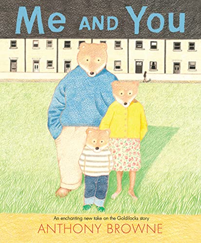 9780374349080: Me and You: An Enchanted New Take on the Goldilocks Story