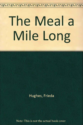 Meal a Mile Long (9780374349110) by Hughes, Frieda
