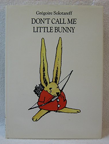 Stock image for Don't Call Me Little Bunny for sale by GF Books, Inc.