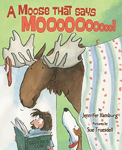 Stock image for A Moose That Says Moo for sale by Gulf Coast Books
