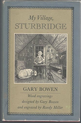 My village, Sturbridge / Gary Bowen ; wood engravings designed by Gary Bowen and engraved by Rand...