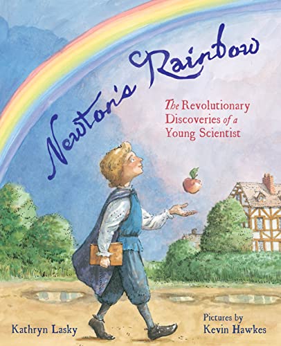 Stock image for Newton's Rainbow: The Revolutionary Discoveries of a Young Scientist for sale by Inquiring Minds