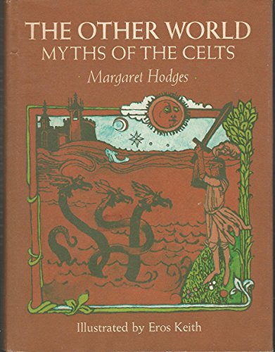 The Other World: Myths of the Celts (9780374356736) by Hodges, Margaret