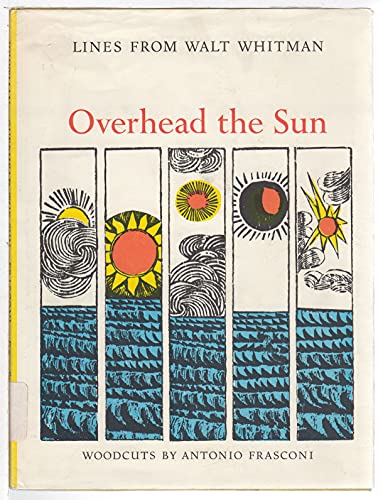 Stock image for Lines from Walt Whitman Overhead The Sun woodcuts by Antonio Frasconi for sale by Karl Books