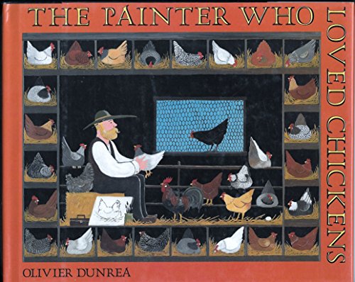 The Painter Who Loved Chickens (9780374357290) by Dunrea, Olivier