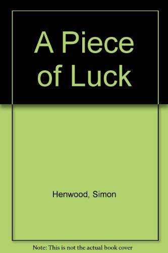 Stock image for A Piece of Luck for sale by Liberty Book Shop