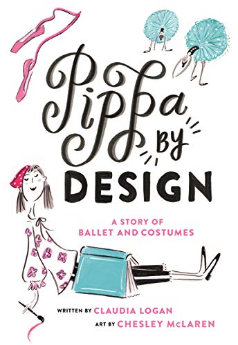 Stock image for Pippa by Design: A Story of Ballet and Costumes for sale by More Than Words