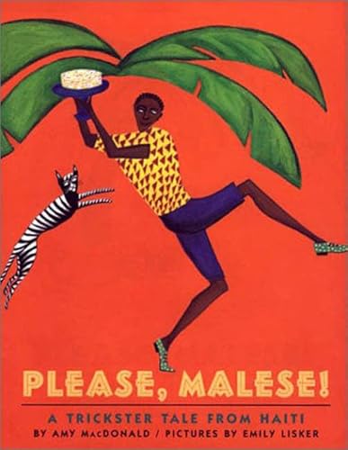 Please, Malese! A Trickster Tale from Haiti (9780374360009) by Amy MacDonald; Emily Lisker