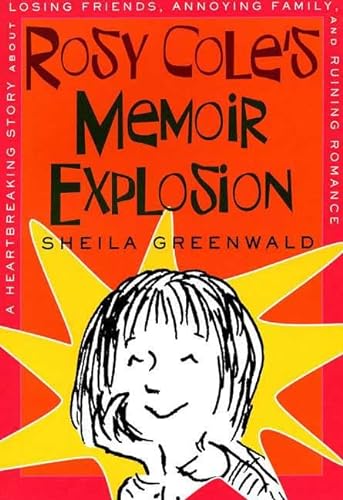 Beispielbild fr Rosy Cole's Memoir Explosion: A Heartbreaking Story about Losing Friends, Annoying Family, and Ruining Romance zum Verkauf von Anderson Book
