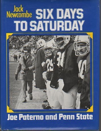 Stock image for Six days to Saturday: Joe Paterno and Penn State for sale by The Book Cellar, LLC