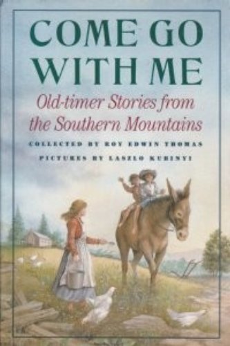 Beispielbild fr Come Go With Me: Old-Timer Stories from the Southern Mountains zum Verkauf von AwesomeBooks
