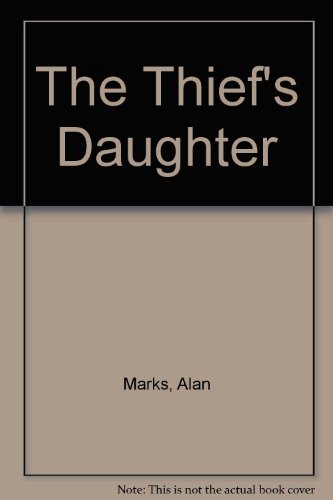Beispielbild fr The Thief's Daughter zum Verkauf von Newsboy Books