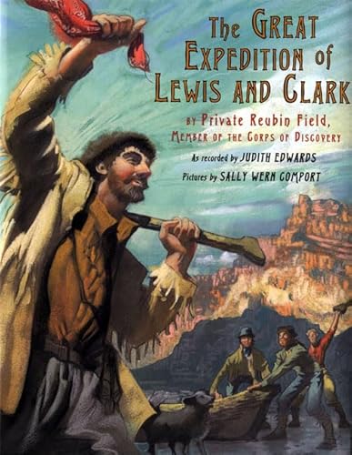 Beispielbild fr The Great Expedition of Lewis and Clark : By Private Reubin Field, Member of the Corps of Discovery zum Verkauf von Better World Books