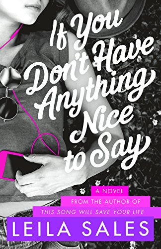 9780374380991: If You Don't Have Anything Nice to Say: A Novel