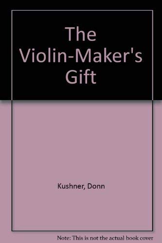 9780374381554: The Violin-Maker's Gift