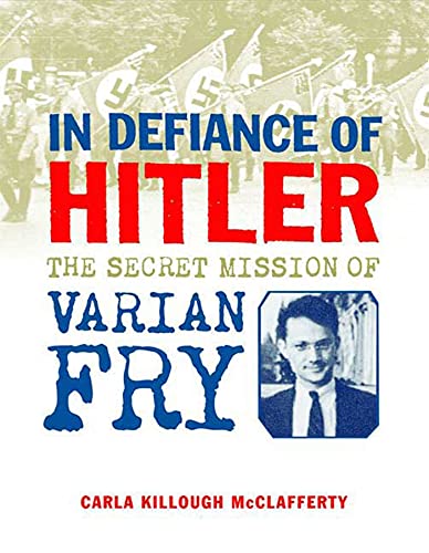 Beispielbild fr In Defiance of Hitler: The Secret Mission of Varian Fry zum Verkauf von medimops