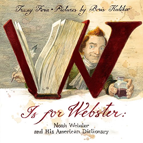 Beispielbild fr W Is for Webster : Noah Webster and His American Dictionary zum Verkauf von Better World Books: West