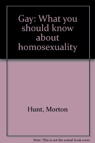 9780374387549: Gay: What You Should Know about Homosexuality