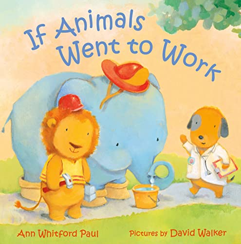 Stock image for If Animals Went to Work (If Animals Kissed Good Night) for sale by BooksRun